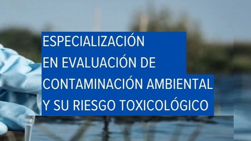 ESPECIALIZACIÓN EN EVALUACIÓN DE CONTAMINACIÓN AMBIENTAL Y SU RIESGO TOXICOLÓGICO