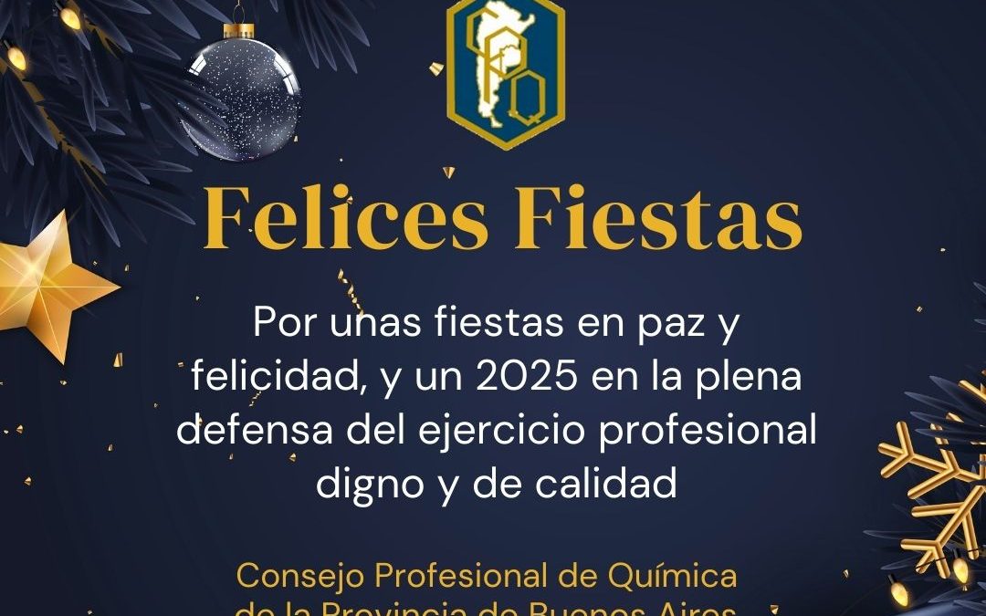 POR UNAS FIESTAS EN PAZ Y FELICIDAD, Y UN 2025 EN LA PLENA DEFENSA DEL EJERCICIO PROFESIONAL DIGNO Y DE CALIDAD