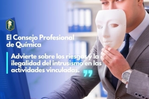 EL CONSEJO PROFESIONAL DE QUÍMICA ADVIERTE SOBRE LOS RIESGOS Y LA ILEGALIDAD DEL INTRUSISMO EN LAS ACTIVIDADES VINCULADAS