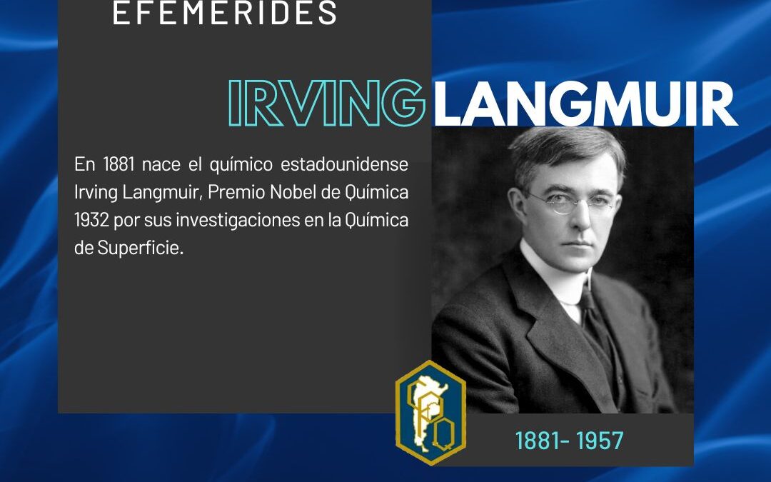 📌31 DE ENERO: NACIMIENTO DE IRVING LANGMUIR