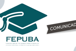 FEPUBA SE POSICIONO ANTE EL INTENTO DE MODIFICACIÓN DE LAS LEYES DE COLEGIACIÓN