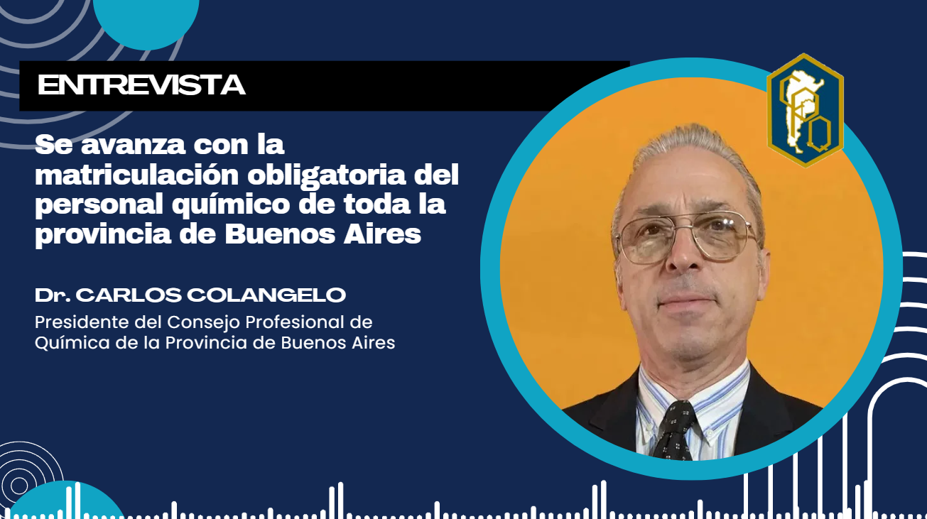 SE AVANZA CON LA MATRICULACIÓN OBLIGATORIA DEL PERSONAL QUÍMICO DE TODA LA PROVINCIA DE BUENOS AIRES